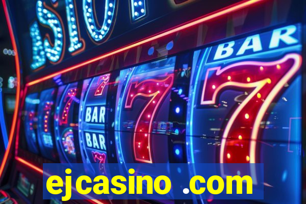 ejcasino .com